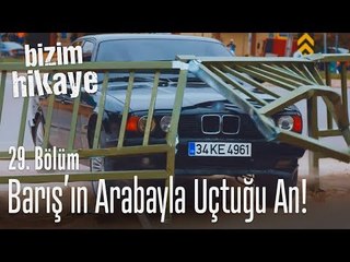 Barış'ın arabayla uçtuğu kaza anı - Bizim Hikaye 29. Bölüm