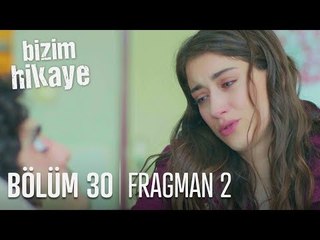 Bizim Hikaye 30. Bölüm 2. Fragmanı