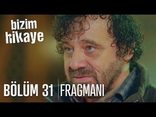 Bizim Hikaye 31. Bölüm Fragmanı