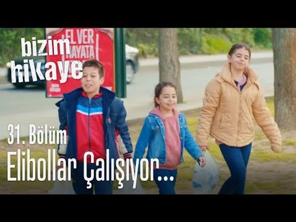 Elibollar çalışıyor - Bizim Hikaye 31. Bölüm