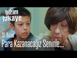 Para kazanacağız seninle - Bizim Hikaye 33. Bölüm