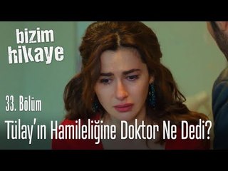 Tülay'ın hamileliğine doktor ne dedi? - Bizim Hikaye 33. Bölüm