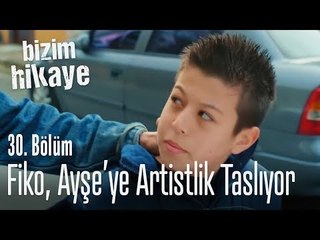 Fiko, Ayşe'ye artistlik yapıyor -  Bizim Hikaye 30. Bölüm