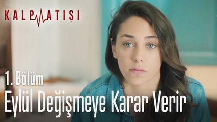 Eylül değişmeye karar verir - Kalp Atışı 1. Bölüm