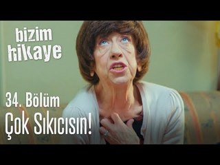 Sen çok sıkıcısın - Bizim Hikaye 34. Bölüm