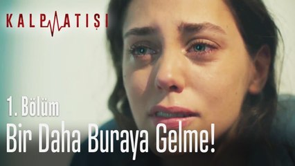 Bir daha buraya gelme! - Kalp Atışı 1. Bölüm