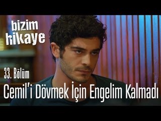Cemil'i dövmek için engelim kalmadı - Bizim Hikaye 33. Bölüm