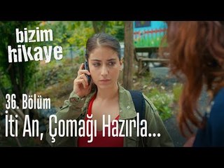 İti an, çomağı hazırla... - Bizim Hikaye 36. Bölüm