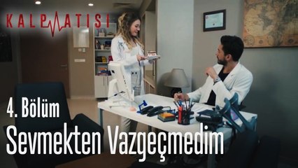 Sevmekten vazgeçmedim - Kalp Atışı 4. Bölüm