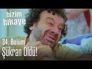 Şükran öldü! - Bizim Hikaye 34. Bölüm