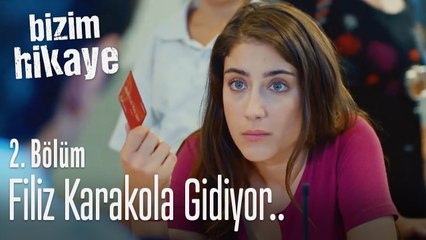Filiz karakola gidiyor.. - Bizim Hikaye 2. Bölüm