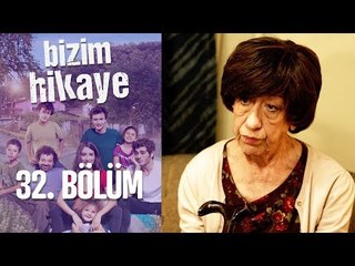 Bizim Hikaye 32. Bölüm
