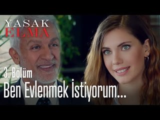 Ben evlenmek istiyorum - Yasak Elma 3. Bölüm