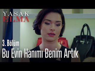 Bu evin hanımı artık benim - Yasak Elma 3. Bölüm