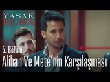 Alihan ve Mete, Yıldız'ın kafesinde karşılaştılar - Yasak Elma 5. Bölüm