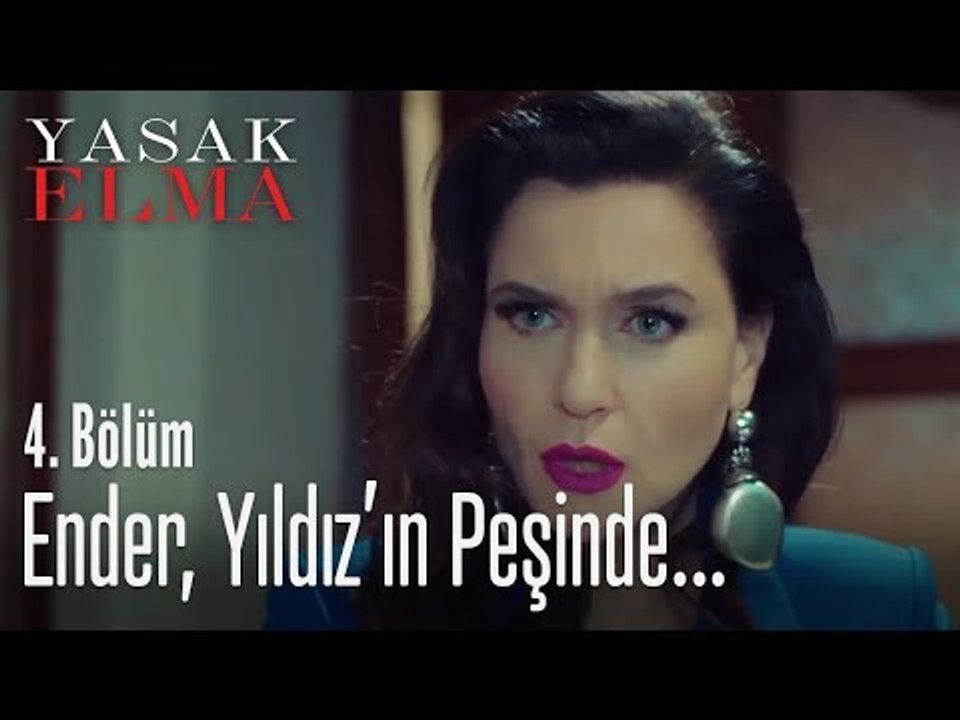 Ender, Yıldız'ın peşinde - Yasak Elma 4. Bölüm
