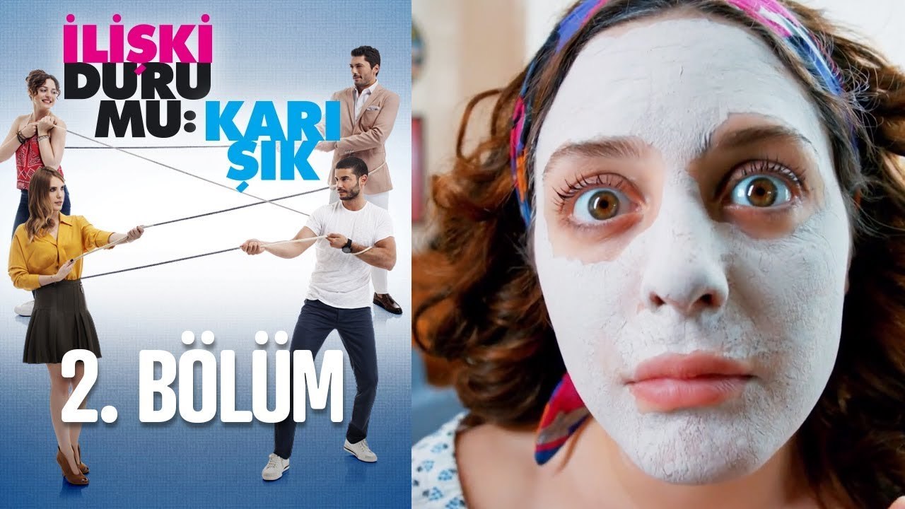 İlişki Durumu Karışık 2. Bölüm