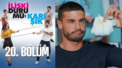 İlişki Durumu Karışık 20. Bölüm