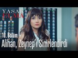 Alihan, Zeynep'i sinirlendirdi - Yasak Elma 10. Bölüm