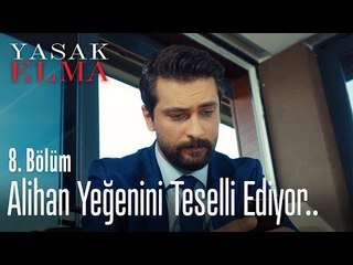 Alihan, yeğenini teselli ediyor.. - Yasak Elma 8. Bölüm