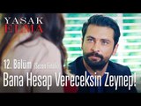 Bana hesap vereceksin Zeynep! - Yasak Elma 12. Bölüm