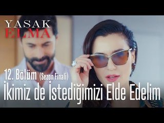 İkimiz de istediğimizi elde edelim - Yasak Elma 12. Bölüm