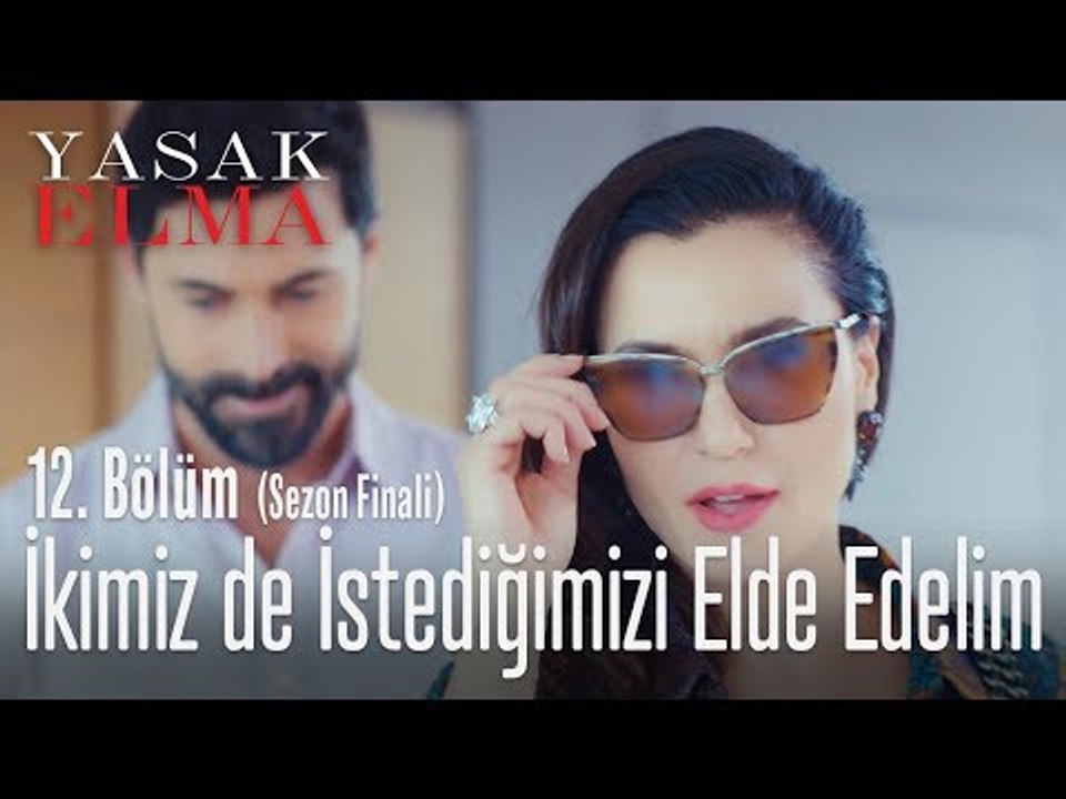İkimiz de istediğimizi elde edelim - Yasak Elma 12. Bölüm