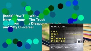 [book] New The War on Normal People: The Truth About America s Disappearing Jobs and Why Universal