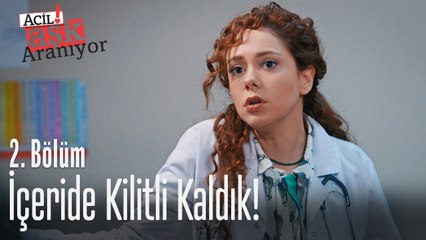 İçeride kilitli kaldık! - Acil Aşk Aranıyor 2. Bölüm