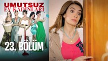 Umutsuz Ev Kadınları 23. Bölüm