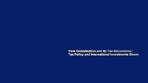 View Globalization and Its Tax Discontents: Tax Policy and International Investments Ebook