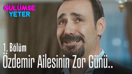 Özdemir ailesinin zor günü.. - Gülümse Yeter 1. Bölüm