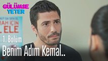 Benim adım Kemal.. - Gülümse Yeter 1. Bölüm