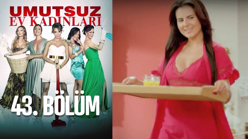 umutsuz ev kadinlari 43 bolum dailymotion video