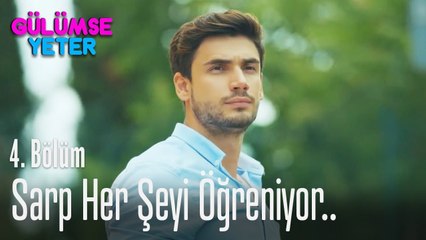 Sarp her şeyi öğreniyor.. - Gülümse Yeter 4. Bölüm