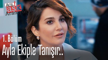 Ayla ekiple tanışır.. - Acil Aşk Aranıyor 1. Bölüm