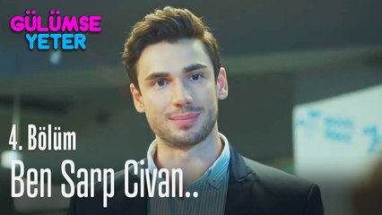 Ben Sarp Civan.. - Gülümse Yeter 4. Bölüm