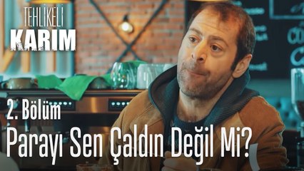Parayı sen çaldın değil mi? - Tehlikeli Karım 2. Bölüm