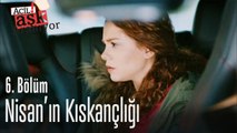 Nisan'ın kıskançlığı - Acil Aşk Aranıyor 6. Bölüm