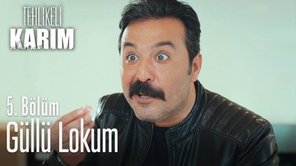 Güllü lokum - Tehlikeli Karım 5. Bölüm