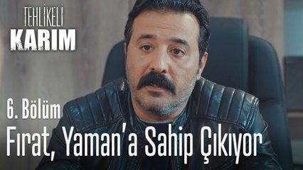 Fırat, Yaman'a sahip çıkıyor - Tehlikeli Karım 6. Bölüm
