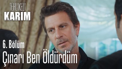 Ben öldürdüm - Tehlikeli Karım 6. Bölüm