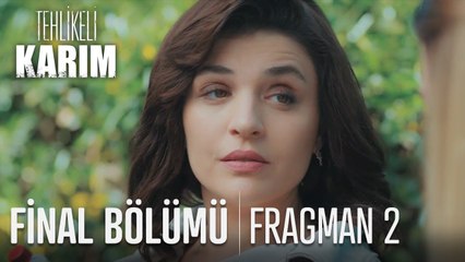 Tehlikeli Karım 6. Bölüm 2. Fragman (Final)