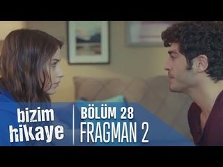 Bizim Hikaye 28. Bölüm 2. Fragman