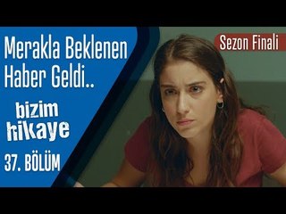Filiz kurtulabilecek mi? - Bizim Hikaye 37. Bölüm (Sezon Finali)