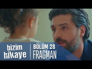 Bizim Hikaye 28. Bölüm Fragman