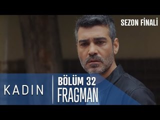 Kadın 32. Bölüm Fragmanı (Sezon Finali)