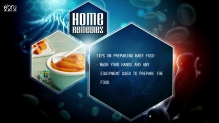 Home Remedies: Tips On Preparing Baby Food
