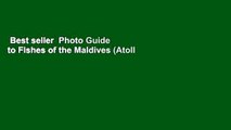 Best seller  Photo Guide to Fishes of the Maldives (Atoll Editions)  Full