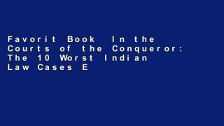 Favorit Book  In the Courts of the Conqueror: The 10 Worst Indian Law Cases Ever Decided Unlimited